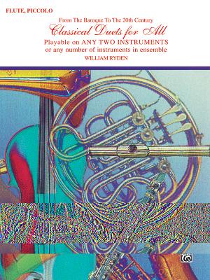 Classical Duets for All (from the Baroque to the 20th Century): Flute, Piccolo - Ryden, William