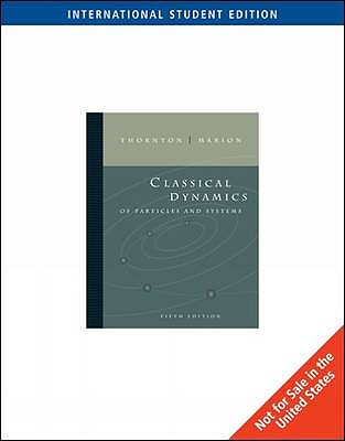 Classical Dynamics of Particles and Systems, International Edition - Thornton, Stephen, and Marion, Jerry B.