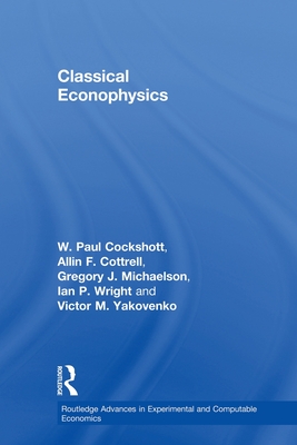 Classical Econophysics - Cottrell, Allin F., and Cockshott, Paul, and Michaelson, Gregory John