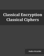 Classical Encryption: Classical Ciphers