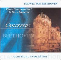 Classical Evolution: Beethoven: Piano Concertos Nos. 3 & 5 - Anton Dikov (piano); Sofia Philharmonic Orchestra