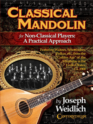 Classical Mandolin: For Non-Classical Players: a Practical Approach - Weidlich, Joseph (Composer)