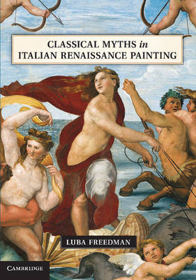 Classical Myths in Italian Renaissance Painting - Freedman, Luba