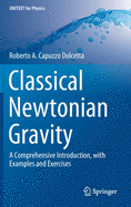 Classical Newtonian Gravity: A Comprehensive Introduction, with Examples and Exercises