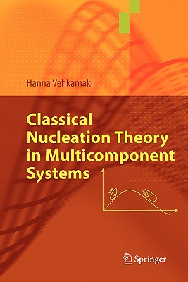 Classical Nucleation Theory in Multicomponent Systems - Vehkamki, Hanna