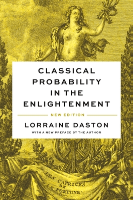 Classical Probability in the Enlightenment, New Edition - Daston, Lorraine