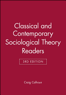 Classical Sociological Theory, 3e & Contemporary Sociological Theory, 3e Set