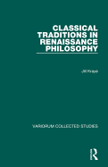 Classical Traditions in Renaissance Philosophy