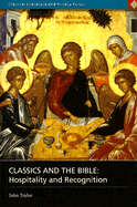 Classics and the Bible: Hospitality and Recognition - Taylor, John