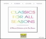 Classics for All Seasons - Angel Romero (guitar); Barry Gordon (piano); Beverly Schiebler (violin); Celedonio Romero (guitar); Cleveland Quartet;...