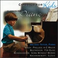Classics for Kids: Solo Piano - Valerie Tryon (piano)