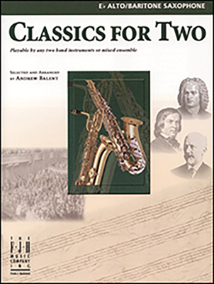 Classics for Two, E-Flat Alto/Baritone Saxophones - Balent, Andrew