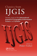 Classics from IJGIS: Twenty years of the International Journal of Geographical Information Science and Systems