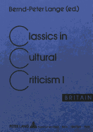 Classics in Cultural Criticism: Volume I: Britain