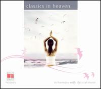 Classics in Heaven - Andreas Pistorius (piano); Egon Morbitzer (violin); Johannes Walter (flute); Klaus Feldmann (guitar); Marc Laforet (piano);...