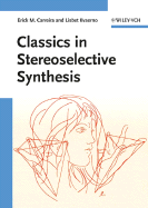 Classics in Stereoselective Synthesis - Carreira, Erick M, and Kvaerno, Lisbet