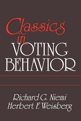 Classics in Voting Behavior Paperback Edition - Niemi, Richard G (Editor), and Weisberg, Herbert F (Editor)