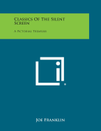 Classics of the Silent Screen: A Pictorial Treasury