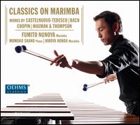 Classics on Marimba - Fumito Nunoya (marimba); Hiroya Honda (marimba); Momoko Shano (piano)
