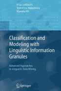 Classification and Modeling with Linguistic Information Granules: Advanced Approaches to Linguistic Data Mining