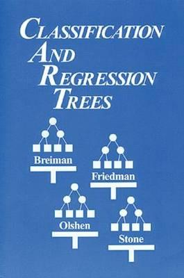 Classification and Regression Trees - Breiman, Leo, and Friedman, Jerome, and Olshen, R a