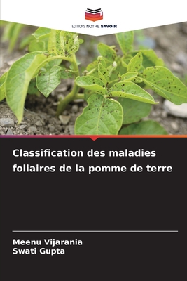 Classification des maladies foliaires de la pomme de terre - Vijarania, Meenu, and Gupta, Swati