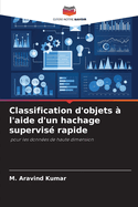 Classification d'objets ? l'aide d'un hachage supervis? rapide