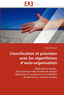 Classification Et Prevision Avec Les Algorithmes D''Auto-Organisation