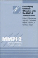 Classifying Criminal Offenders with the Mmpi-2: The Megargee System Volume 3