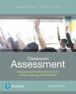 Classroom Assessment: Principles and Practice That Enhance Student Learning and Motivation Plus Mylab Education with Enhanced Pearson Etext -- Access Card Package
