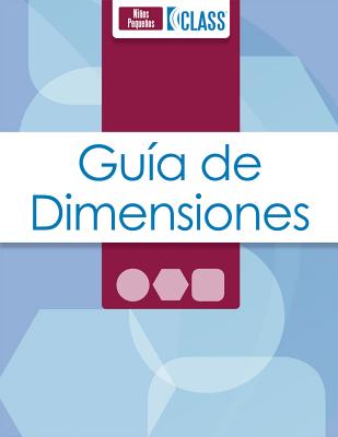 Classroom Assessment Scoring System (Class0 Guia de Las Dimensiones, Toddler - Teachstone Training LLC