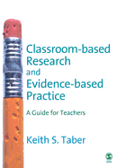 Classroom-Based Research and Evidence-Based Practice: A Guide for Teachers