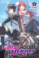 Classroom for Heroes, Vol. 1: Volume 1