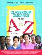 Classroom Guidance From a to Z: 26 Ready-to-Use Lessons for Grades 5-9