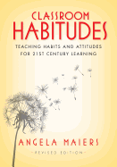 Classroom Habitudes: Teaching Learning Habits and Attitudes in 21st Century Learning