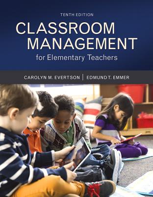 Classroom Management for Elementary Teachers, Loose-Leaf Version - Evertson, Carolyn M, and Emmer, Edmund T