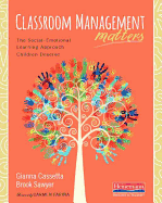 Classroom Management Matters: The Social--Emotional Learning Approach Children Deserve