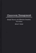 Classroom Management: Sound Theory and Effective Practice, Third Edition - Tauber, Robert T (Editor)