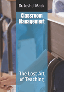 Classroom Management: The Lost Art of Teaching
