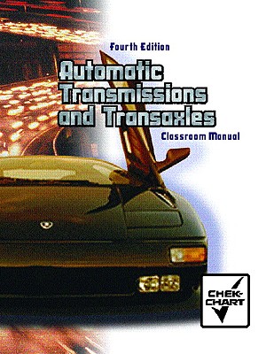 Classroom Manual for Automatic Transmissions and Transaxles - Chek Chart