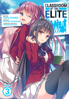 Classroom of the Elite (Manga) Vol. 3 - Kinugasa, Syougo, and Tomoseshunsaku (Contributions by)