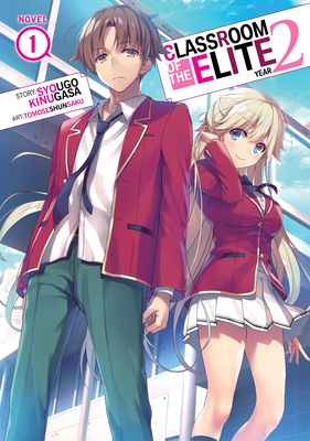 Classroom of the Elite: Year 2 (Light Novel) Vol. 1 - Kinugasa, Syougo