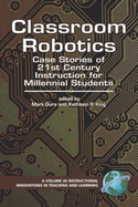 Classroom Robotics: Case Stories of 21st Century Instruction for Milennial Students