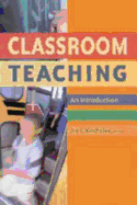 Classroom Teaching: An Introduction - Kincheloe, Joe L, Professor (Editor)