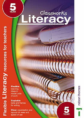Classworks - Literacy Year 5 - Jones, Eileen, and Ross, Paula, and Bray, Carolyn