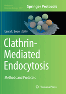 Clathrin-Mediated Endocytosis: Methods and Protocols