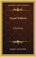 Claud Wilford: A Romance