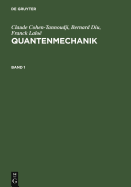 Claude Cohen-Tannoudji; Bernard Diu; Franck Lalo? Quantenmechanik. Band 1