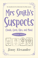 Claude, Gord, Alice, and Maud (Large Print): Mrs Smith's Suspects