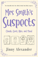 Claude, Gord, Alice, and Maud: Mrs Smith's Suspects